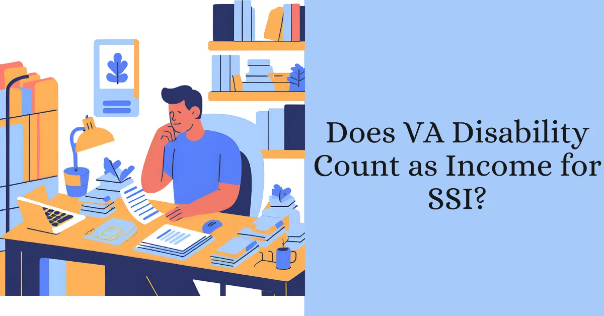 Does VA Disability Count as Income for SSI