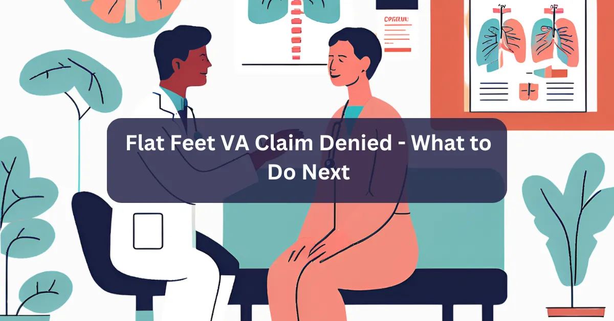 Flat Feet VA Claim Denied - What to Do Next