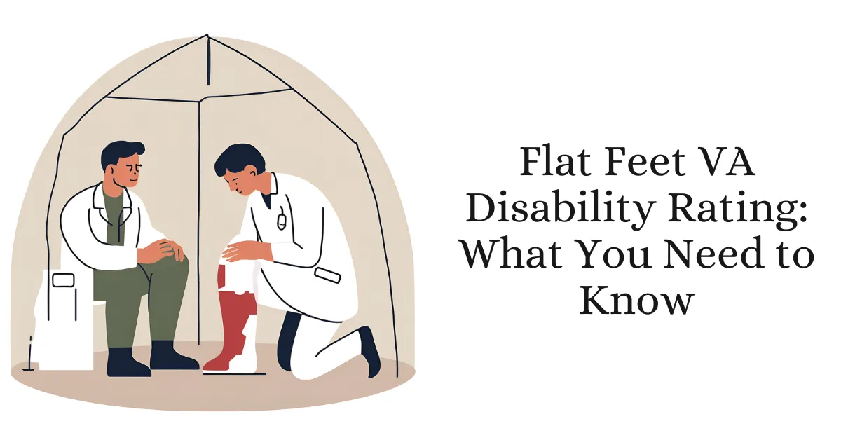Flat Feet VA Disability Rating What You Need to Know