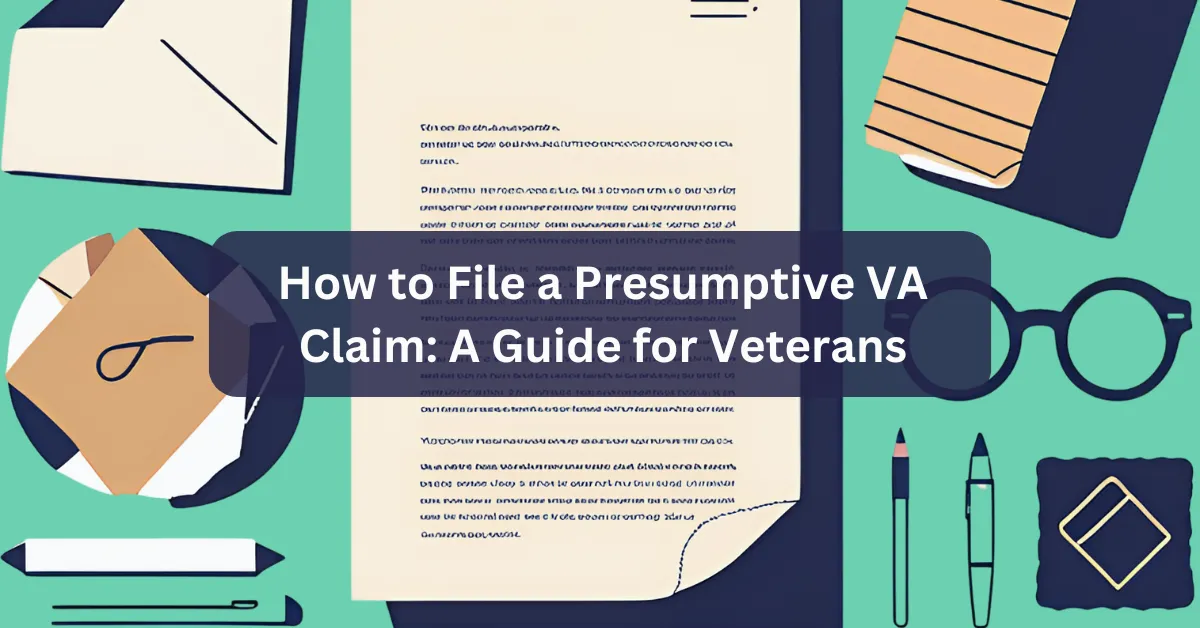 How to File a Presumptive VA Claim A Guide for Veterans