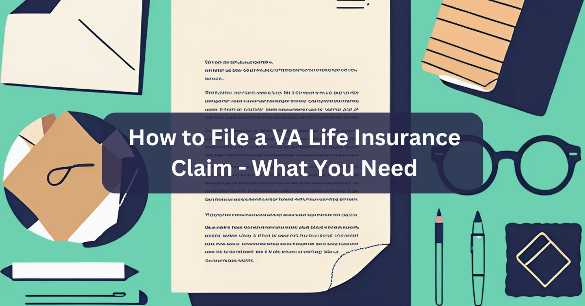 How to File a VA Life Insurance Claim - What You Need