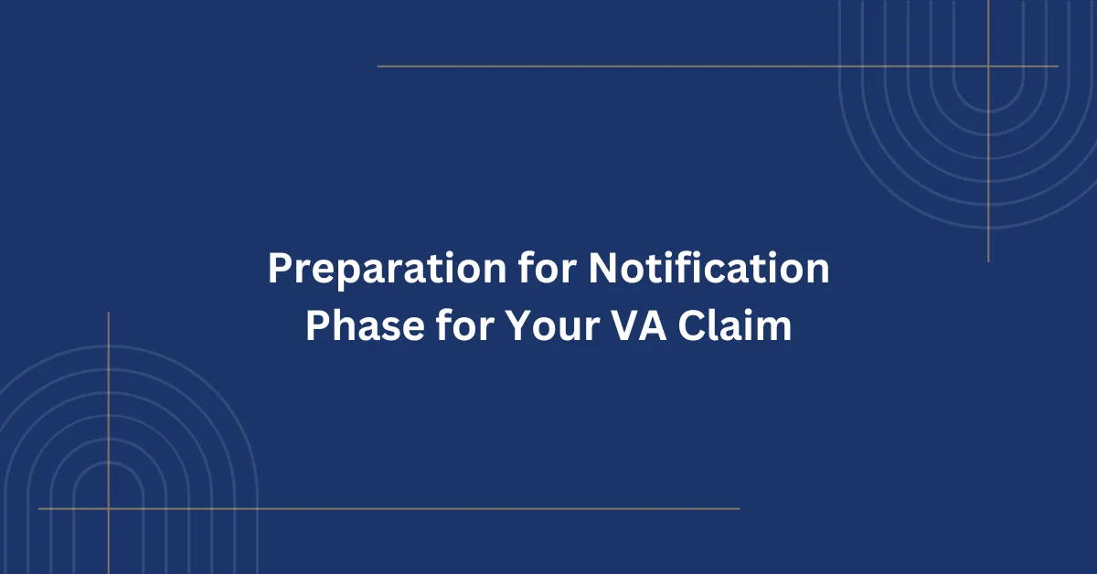 Preparation for Notification Phase for Your VA Claim