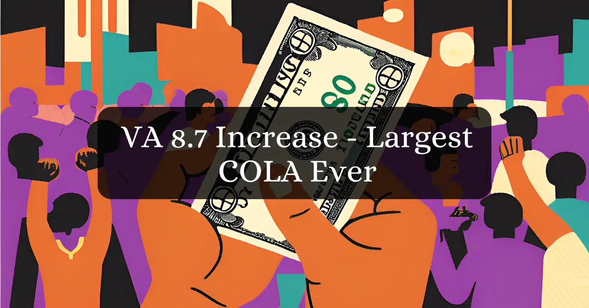 VA 8.7 Increase - Largest COLA Ever