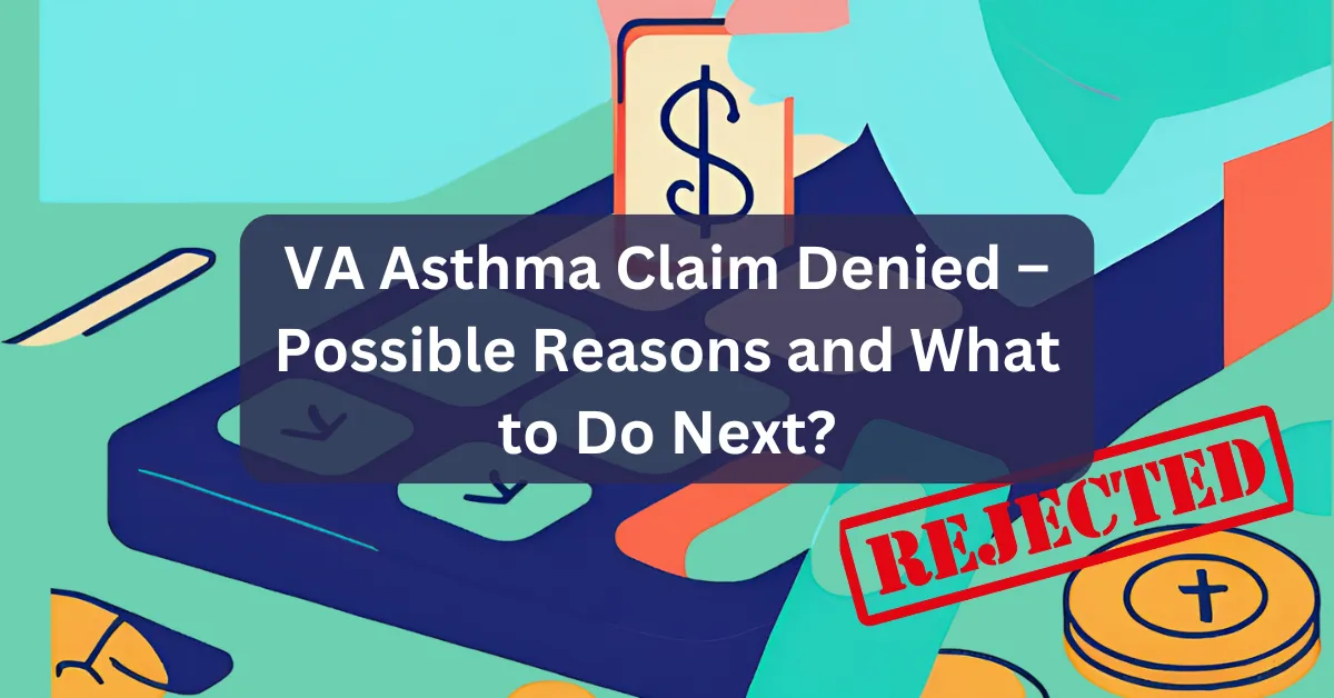 VA Asthma Claim Denied – Possible Reasons and What to Do Next