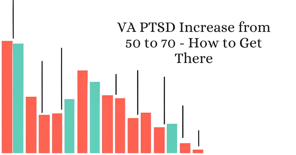 VA PTSD Increase from 50 to 70 - How to Get There
