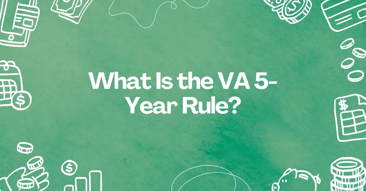 What Is the VA 5-Year Rule